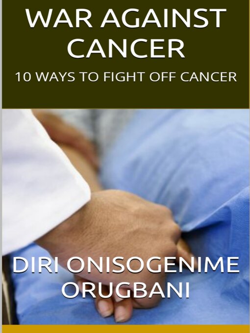 Title details for War Against Cancer by Diri Onisogenime Orugbani - Available